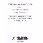 Ruhi Livre 8.1:  L'alliance de Bahá'u'lláh, le Centre de l'alliance et son Testament Divers