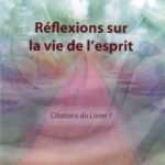 Citations du Livre 1 - Réflexions sur la vie de l'esprit