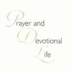 Prayer and Devotional Life