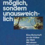 Weltfriede ist nicht nur möglich, sondern unausweichlich